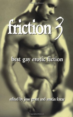 Beispielbild fr Friction 3: Best Gay Erotic Fiction zum Verkauf von Riverby Books