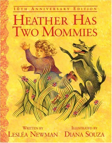 Beispielbild fr Heather Has Two Mommies: 10th Anniversary Edition (Alyson Wonderland) zum Verkauf von Gulf Coast Books