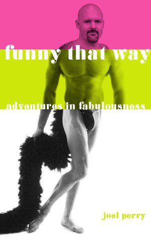 Imagen de archivo de Funny That Way: Adventures in Fabulousness a la venta por Open Books