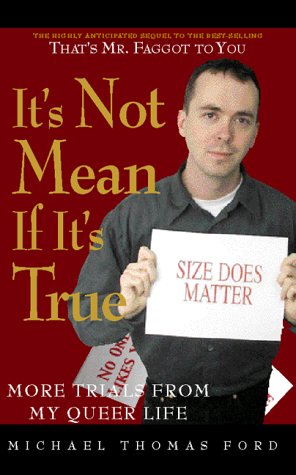 Beispielbild fr It's Not Mean If It's True: More Trials From My Queer Life zum Verkauf von Half Price Books Inc.