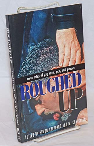 Stock image for Roughed Up: More Tales of Gay Men, Sex, and Power for sale by HPB Inc.