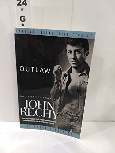 Beispielbild fr Outlaw: The Lives and Careers of John Rechy zum Verkauf von ThriftBooks-Dallas