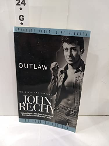 Stock image for Outlaw: The Lives and Careers of John Rechy for sale by ThriftBooks-Dallas