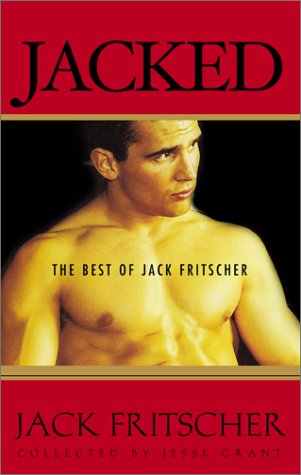 Imagen de archivo de Jacked: The Best of Jack Fritscher a la venta por HPB-Ruby