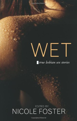 Stock image for Wet: True Lesbian Sex Stories for sale by SecondSale