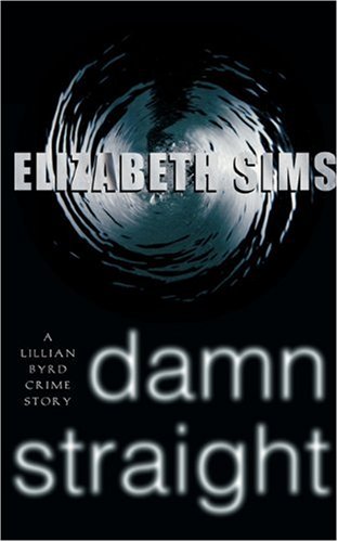 Stock image for Damn Straight: A Lillian Byrd Crime Story for sale by Wonder Book