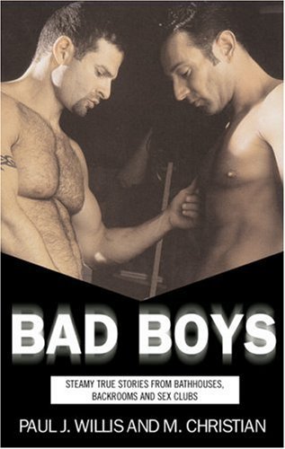 Beispielbild fr Bad Boys: Steamy True Stories from Bathhouses, Backroom Bars, and Sex Clubs zum Verkauf von HPB-Emerald