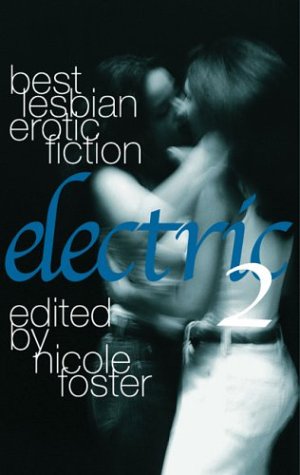 Stock image for Electric 2: Best Lesbian Erotic Fiction for sale by ThriftBooks-Dallas