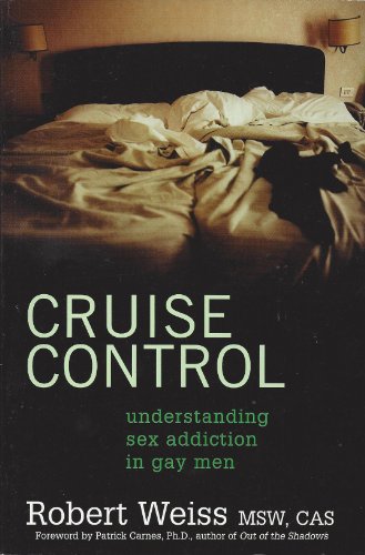 9781555838218: Cruise Control: Understanding Sex Addiction in Gay Men