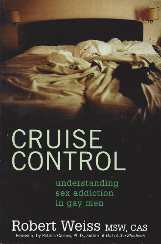 9781555838218: Cruise Control: Understanding Sex Addiction In Gay Men