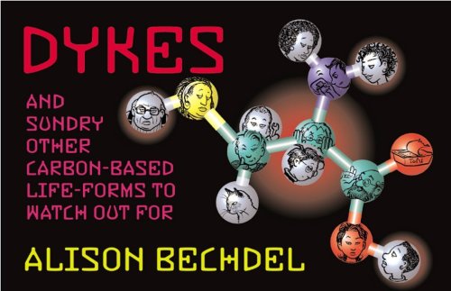 Dykes and Sundry Other Carbon-Based Life-Forms to Watch Out for (9781555838287) by Bechdel, Alison