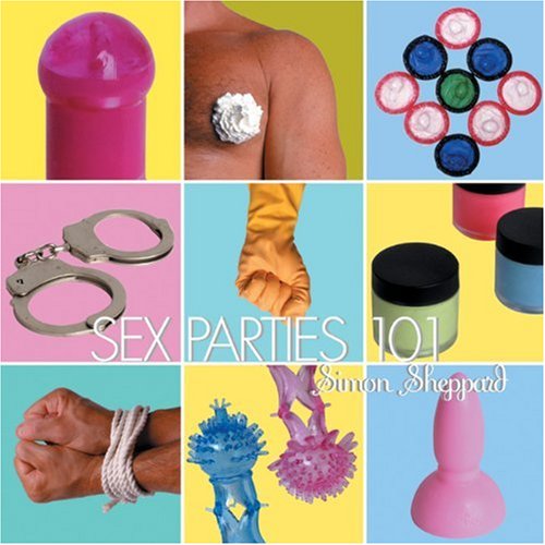 Sex Parties 101 (9781555838676) by Sheppard, Simon