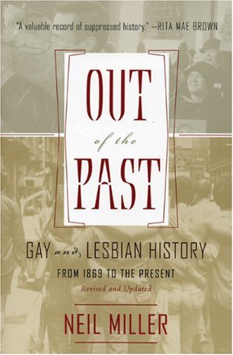 Beispielbild fr Out of the Past: Gay and Lesbian History from 1869 to the Present zum Verkauf von HPB Inc.