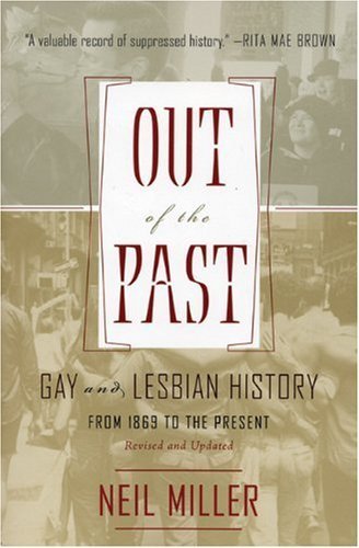 9781555838706: Out Of The Past: Gay and Lesbian History from 1869 to the Present