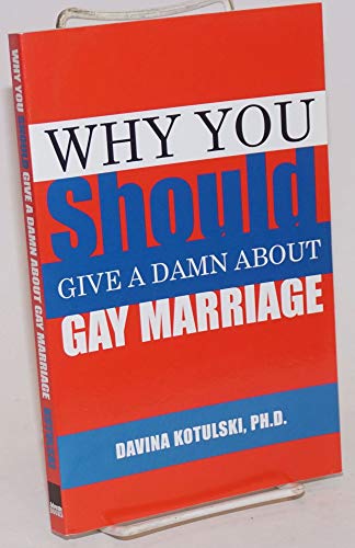 Stock image for Why You Should Give a Damn about Gay Marriage for sale by ThriftBooks-Dallas