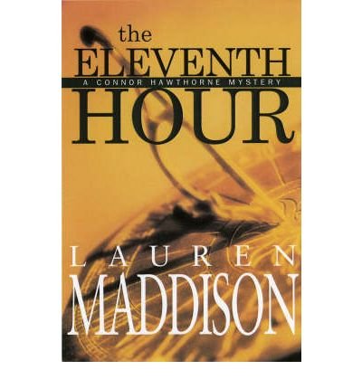 Beispielbild fr The Eleventh Hour : A Connor Hawthorne Mystery zum Verkauf von Better World Books