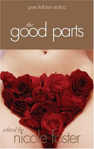 Stock image for The Good Parts: Pure Lesbian Erotica for sale by ThriftBooks-Atlanta