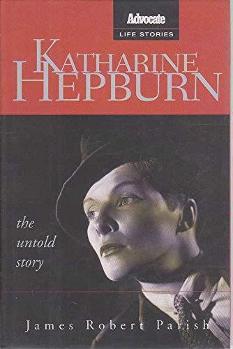 Stock image for Katharine Hepburn: The Untold Story (Advocate Life Stories) for sale by Wonder Book