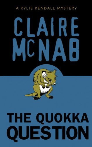 The Quokka Question: A Kylie Kendall Mystery (9781555839154) by McNab, Claire