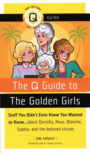 Beispielbild fr The Q Guide to The Golden Girls (Pop Culture Out There Guide) zum Verkauf von Books of the Smoky Mountains