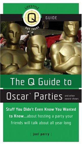 Imagen de archivo de The Q Guide to Oscar Parties and Other Award Shows (Q Guides: Lifestyle Out There) a la venta por Ergodebooks