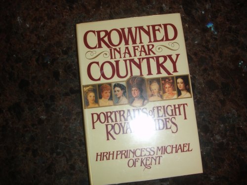 Stock image for Crowned in a Far Country: Portraits of Eight Royal Brides for sale by Hippo Books