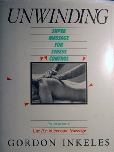 Stock image for Unwinding : Super Massage for Stress Control for sale by Better World Books