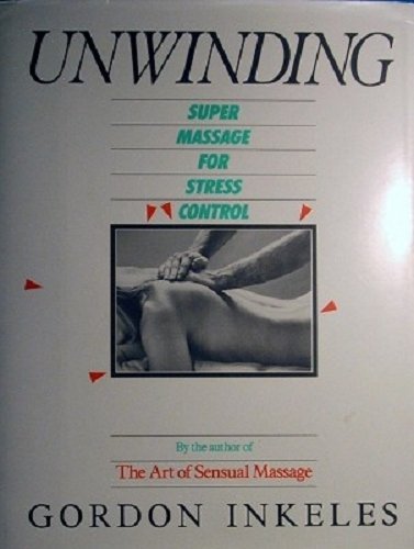 9781555840501: Unwinding: Super Massage for Stress Control