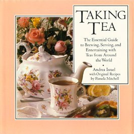 Beispielbild fr Taking Tea : The Essential Guide To Brewing, Serving and Entertaining with Teas from Around the World zum Verkauf von Better World Books: West