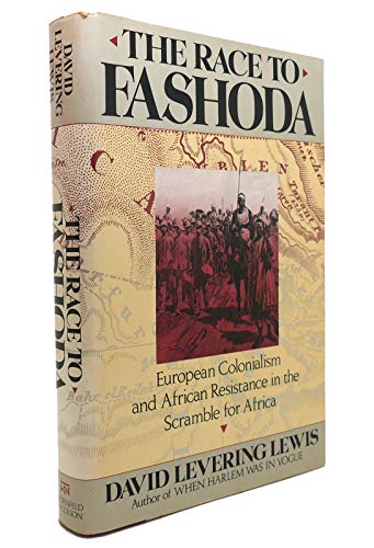 The Race to Fashoda: European Colonialism and African Resistance in the Scramble for Africa