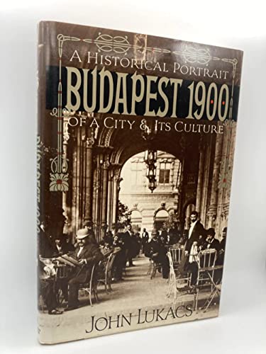 Beispielbild fr Budapest 1900 : A Historical Portrait of a City and Its Culture zum Verkauf von Better World Books