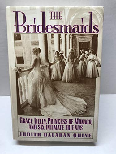 Beispielbild fr Bridesmaids: Grace Kelly, Princess of Monaco, and Six Intimate Friends zum Verkauf von More Than Words