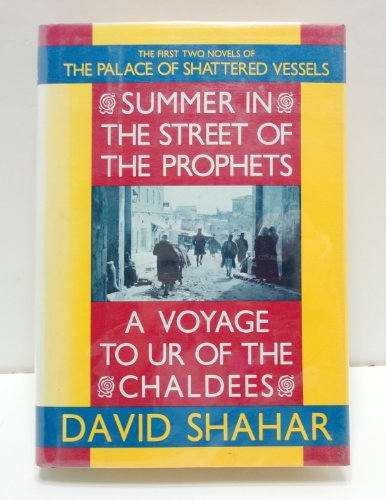 9781555840686: Summer in the Street of the Prophets and a Voyage to Ur of the Chaldees (Palace of Shattered Vessels, Vols 1 and 2)