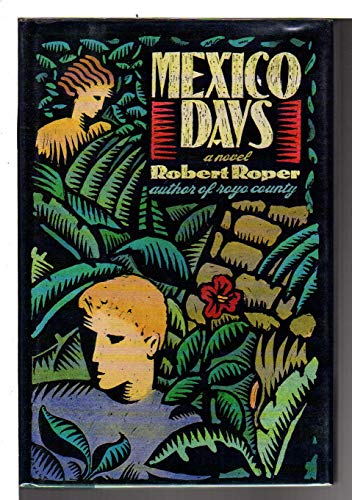 Imagen de archivo de Mexico Days: A Novel a la venta por Lotsa Books