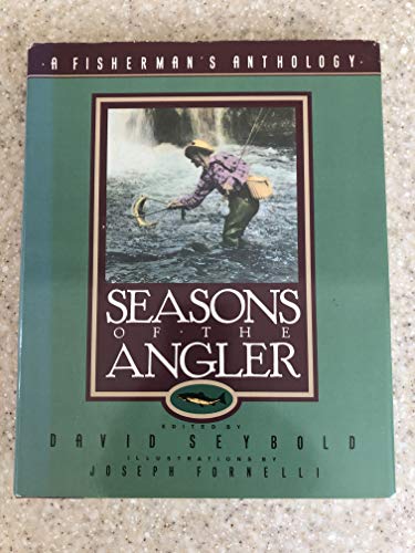 Beispielbild fr Seasons of the Angler: A Fisherman's Anthology zum Verkauf von Archer's Used and Rare Books, Inc.