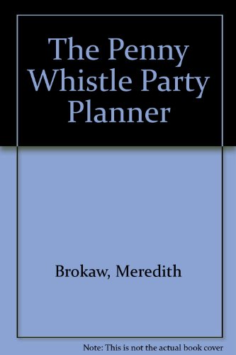 Imagen de archivo de THE PENNY WHISTLE PARTY PLANNER a la venta por Karen Wickliff - Books