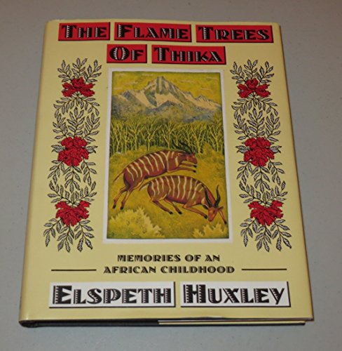 Stock image for The Flame Trees of Thika: Memories of an African Childhood, with a New Introduction by the Author for sale by ThriftBooks-Dallas