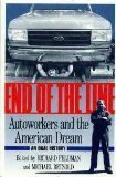 Beispielbild fr End of the line: Autoworkers and the American dream zum Verkauf von Wonder Book