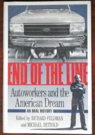 Stock image for End of the line: Autoworkers and the American dream for sale by Front Cover Books