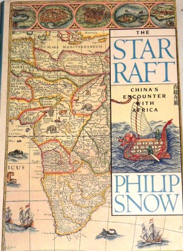 Stock image for The Star Raft: China's Encounter With Africa for sale by Decluttr