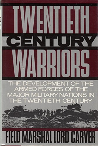 Stock image for Twentieth-Century Warriors: The Development of the Armed Forces of the Major Military Nations in the Twentieth-Century for sale by Booketeria Inc.