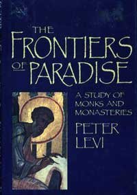 Imagen de archivo de The Frontiers of Paradise: A Study of Monks and Monasteries a la venta por Wonder Book