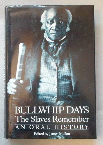 Beispielbild fr BULLWHIP DAYS : THE SLAVES REMEMBER : AN ORAL HISTORY zum Verkauf von Second Story Books, ABAA