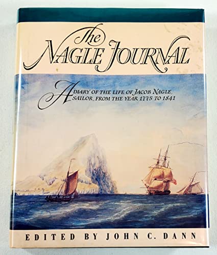 Imagen de archivo de The Nagle Journal: A Diary of the Life of Jacob Nagle, Sailor, from the Year 1775 to 1841 a la venta por Ergodebooks