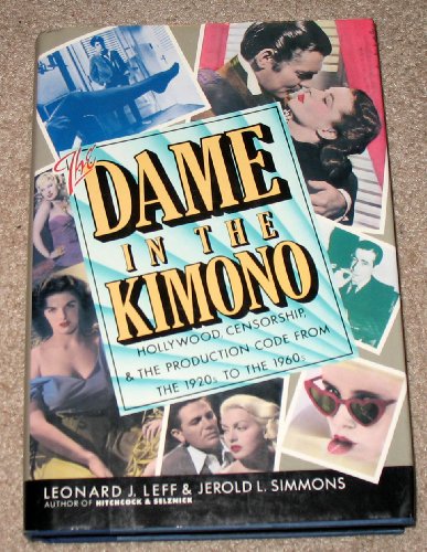 9781555842246: Dame in the Kimono: Hollywood, Censorship, and the Production Code, from the 1920s to the 1960s