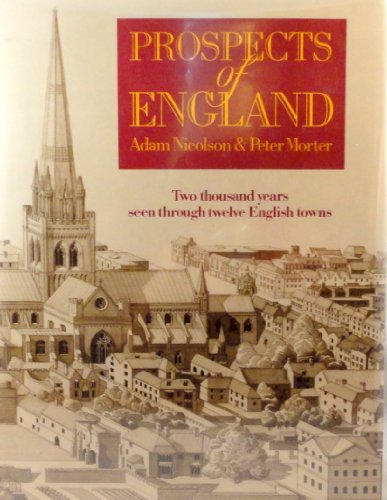 Stock image for Prospects of England: Two Thousand Years Seen Through Twelve English Towns for sale by ThriftBooks-Atlanta