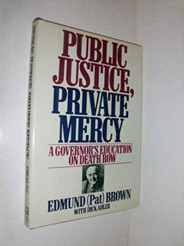 Stock image for Public Justice, Private Mercy : A Governor's Education on Death Row for sale by Better World Books