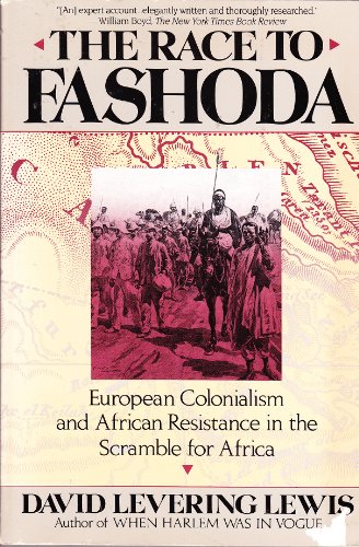 Imagen de archivo de The Race to Fashoda : European Colonialism and African Resistance in the Scramble for Africa a la venta por Better World Books