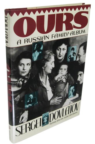 Stock image for Ours: A Russian Family Album for sale by ThriftBooks-Dallas