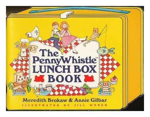 9781555842871: The Penny Whistle lunch box book / Meredith Brokaw & Annie Gilbar ; designed & illustrated by Jill Weber
